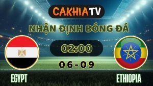 Nhận định Egypt vs Ethiopia (06/09/2025): Pharaoh Quyết Thắng, Ethiopia Tìm Bất Ngờ