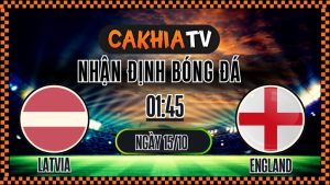 Nhận định Latvia vs England – Vòng loại World Cup 2026 (01:45, 15/10): Tam Sư Chính Thức Ghi Tên